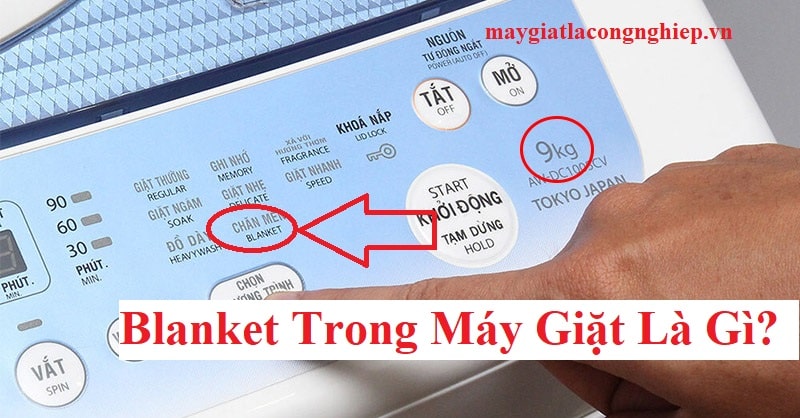 Blanket Trong Máy Giặt Là Gì