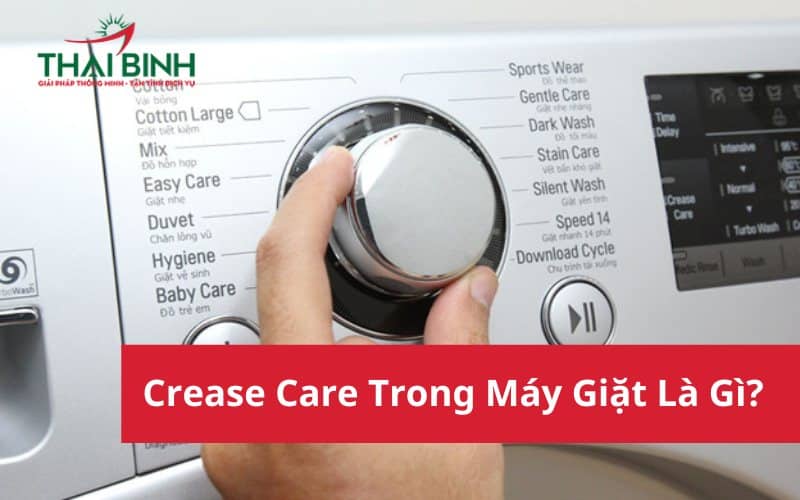 Crease Care Trong Máy Giặt Là Gì